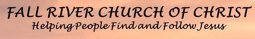 Fall River Church Of Christ